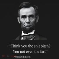 Think You The Shit Bitch You Not Even The Fart Abraham Lincoln Women's Hoodie thumb 2