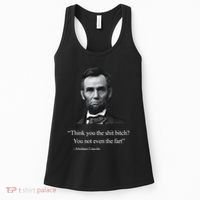 Think You The Shit Bitch You Not Even The Fart Abraham Lincoln Women's Tank Top thumb 0