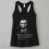 Think You The Shit Bitch You Not Even The Fart Abraham Lincoln Women's Tank Top thumb 3