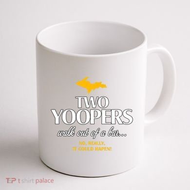 Two Yoopers Walk Out Of A Bar No Really It Could Happen Coffee Mug back