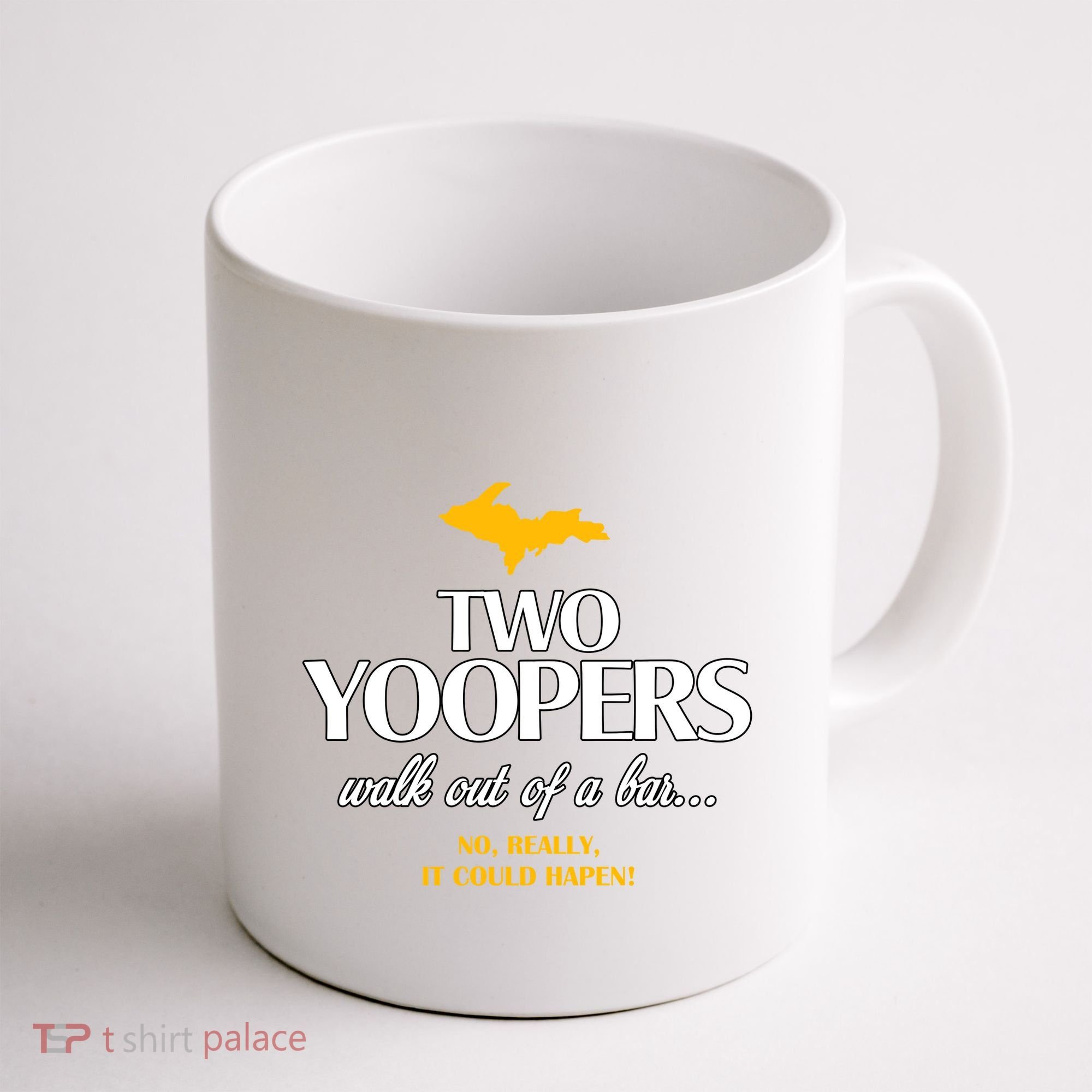 Two Yoopers Walk Out Of A Bar No Really It Could Happen Coffee Mug