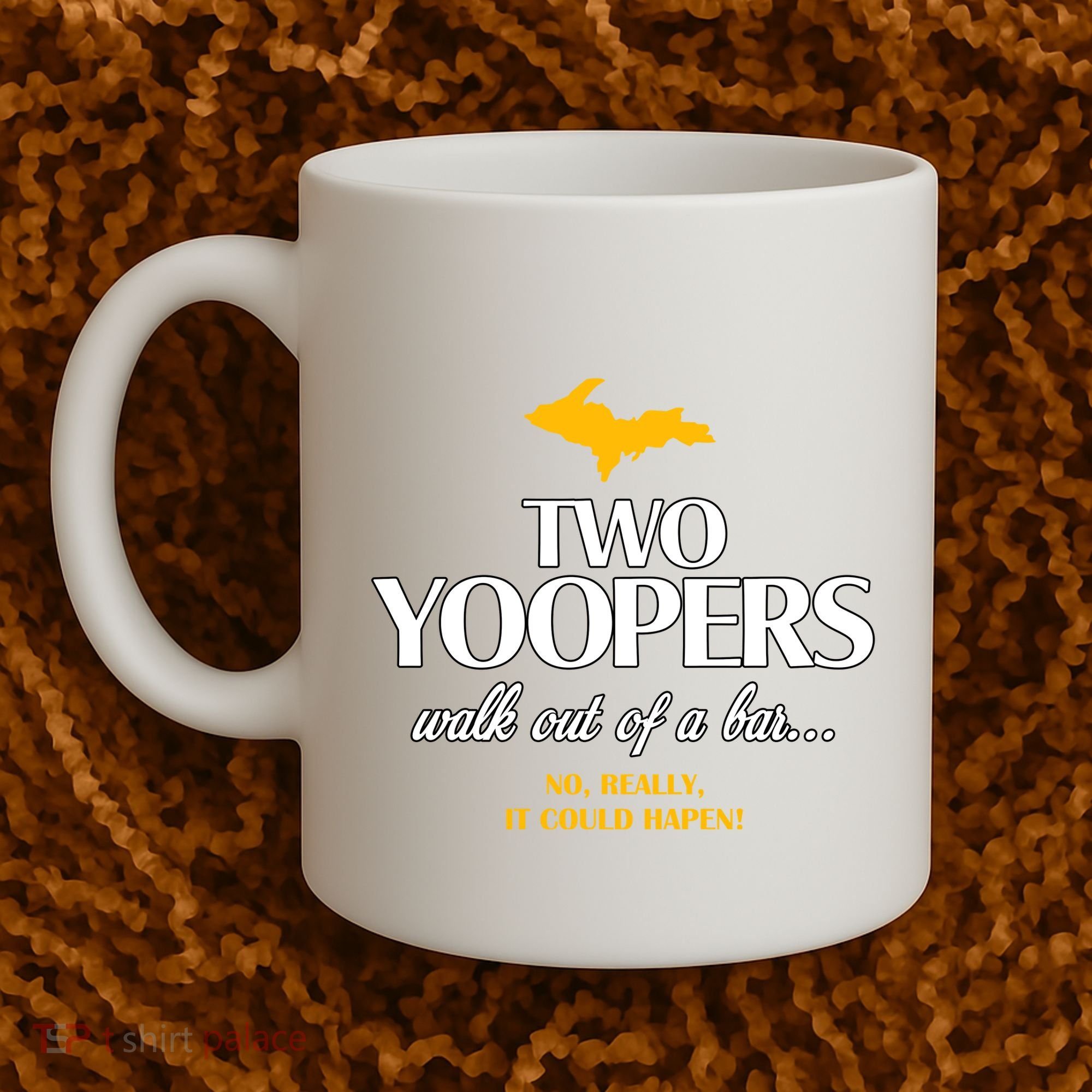 Two Yoopers Walk Out Of A Bar No Really It Could Happen Coffee Mug