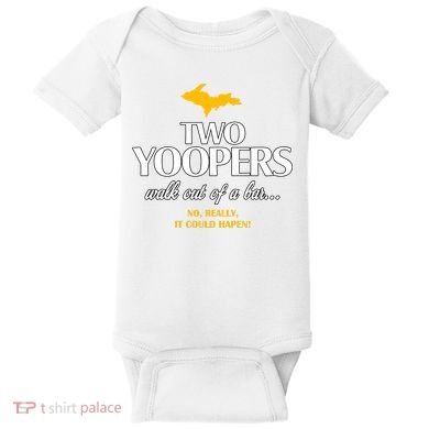Two Yoopers Walk Out Of A Bar No Really It Could Happen Baby Bodysuit