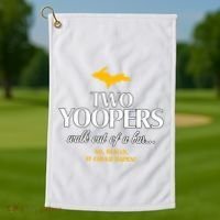 Two Yoopers Walk Out Of A Bar No Really It Could Happen Golf Towel thumb 1