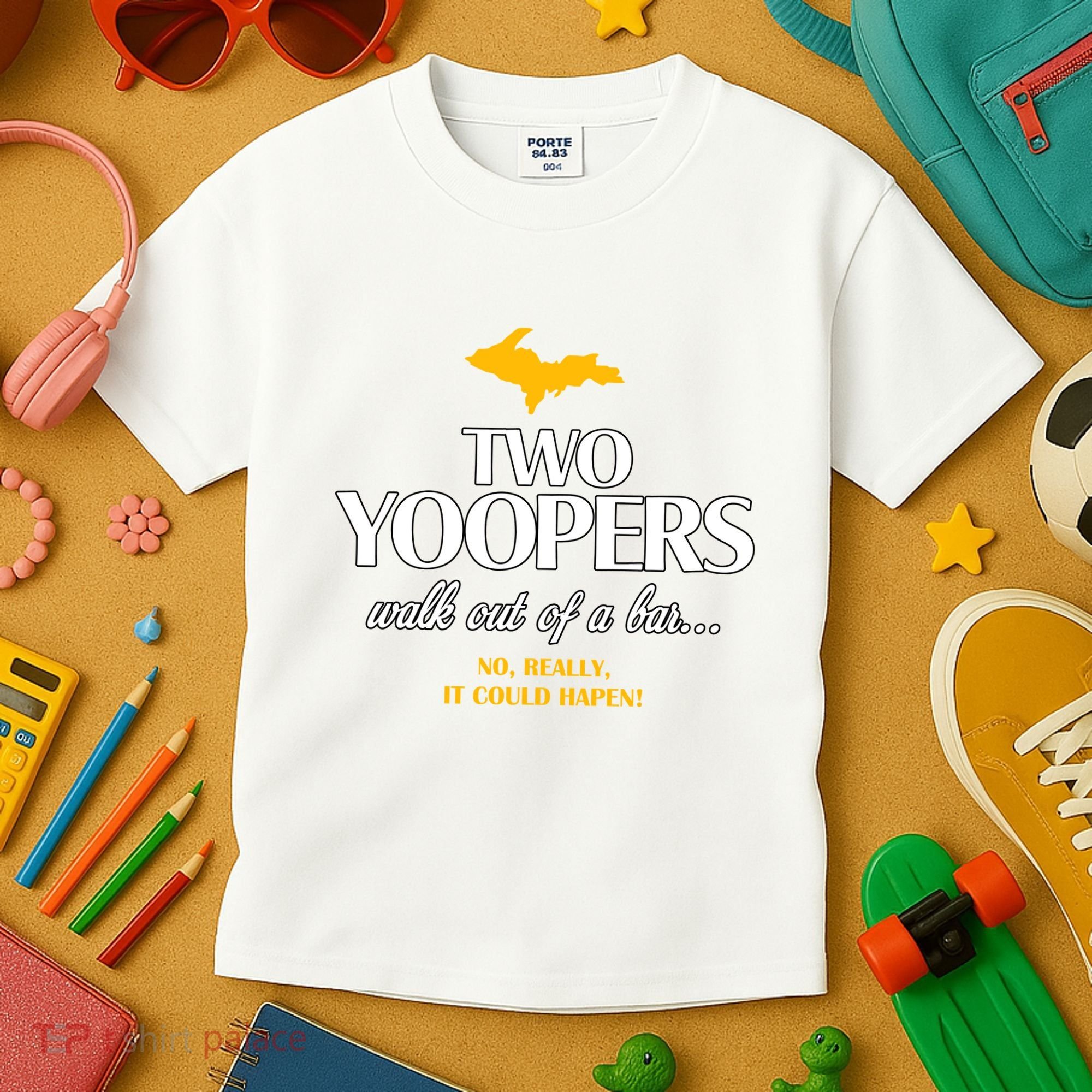 Two Yoopers Walk Out Of A Bar No Really It Could Happen Kids T-Shirt