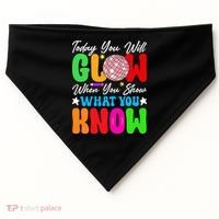 Today You Will Glow Teachers Day Test Day Testing USA-Made Doggie Bandana thumb 0