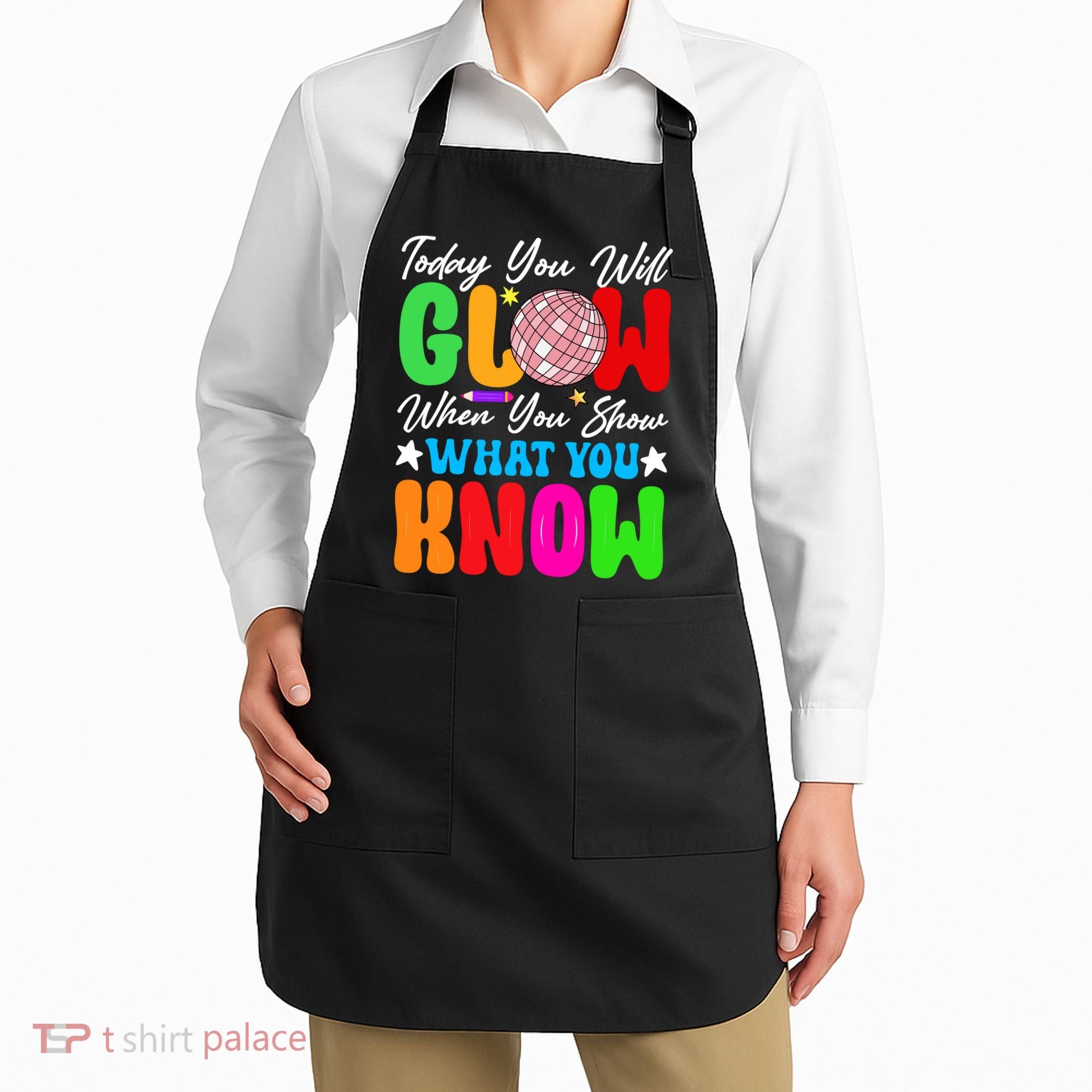 Today You Will Glow Teachers Day Test Day Testing Apron