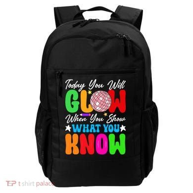 Today You Will Glow Teachers Day Test Day Testing Backpack