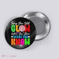 Today You Will Glow Teachers Day Test Day Testing Button thumb 0