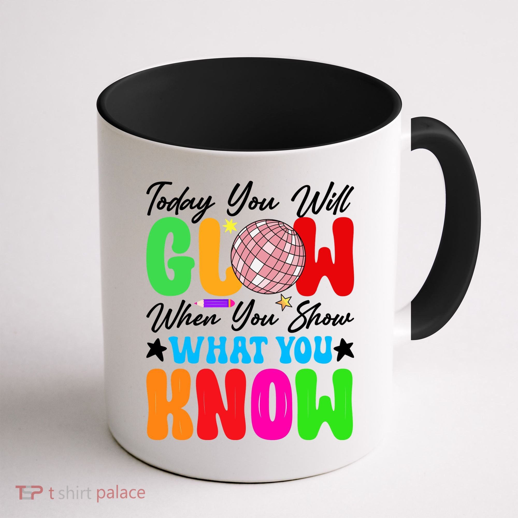 Today You Will Glow Teachers Day Test Day Testing Coffee Mug