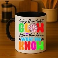 Today You Will Glow Teachers Day Test Day Testing Coffee Mug thumb 4