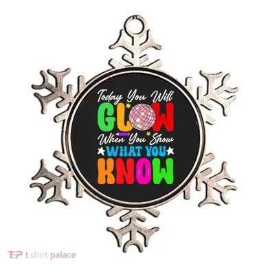 Today You Will Glow Teachers Day Test Day Testing Ornament
