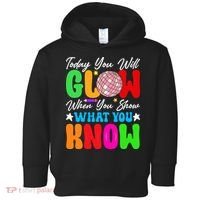 Today You Will Glow Teachers Day Test Day Testing Toddler Hoodie thumb 0
