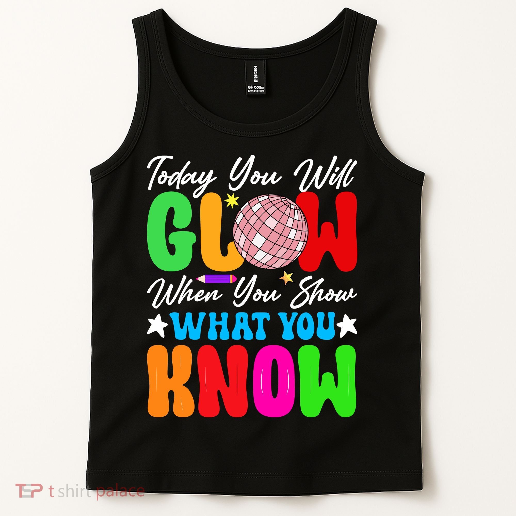 Today You Will Glow Teachers Day Test Day Testing Tank Top