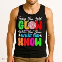 Today You Will Glow Teachers Day Test Day Testing Tank Top thumb 3