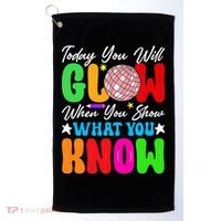 Today You Will Glow Teachers Day Test Day Testing Golf Towel thumb 0