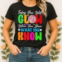 Today You Will Glow Teachers Day Test Day Testing Women's T-Shirt thumb 2