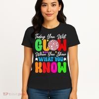Today You Will Glow Teachers Day Test Day Testing Women's T-Shirt thumb 4