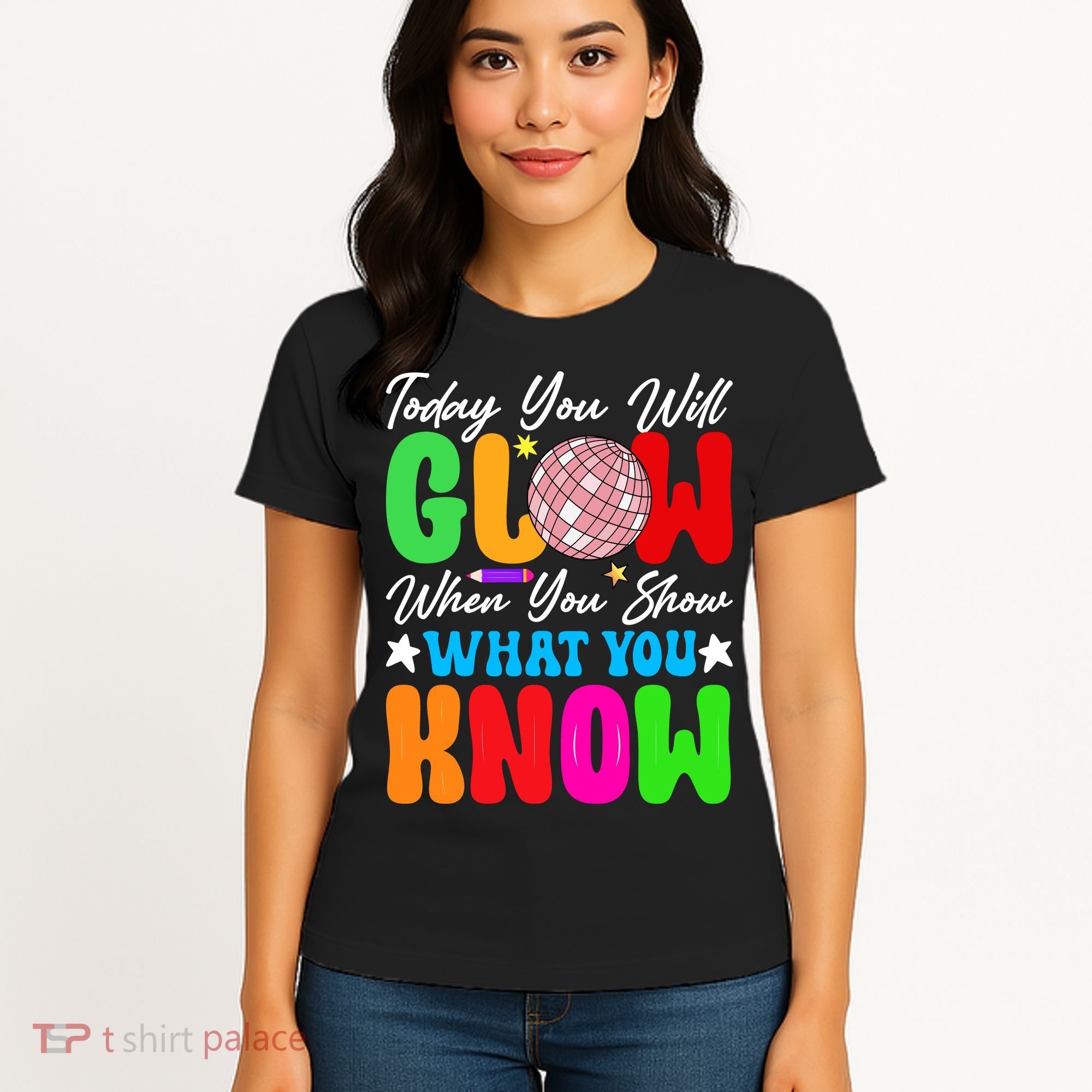 Today You Will Glow Teachers Day Test Day Testing Women's T-Shirt
