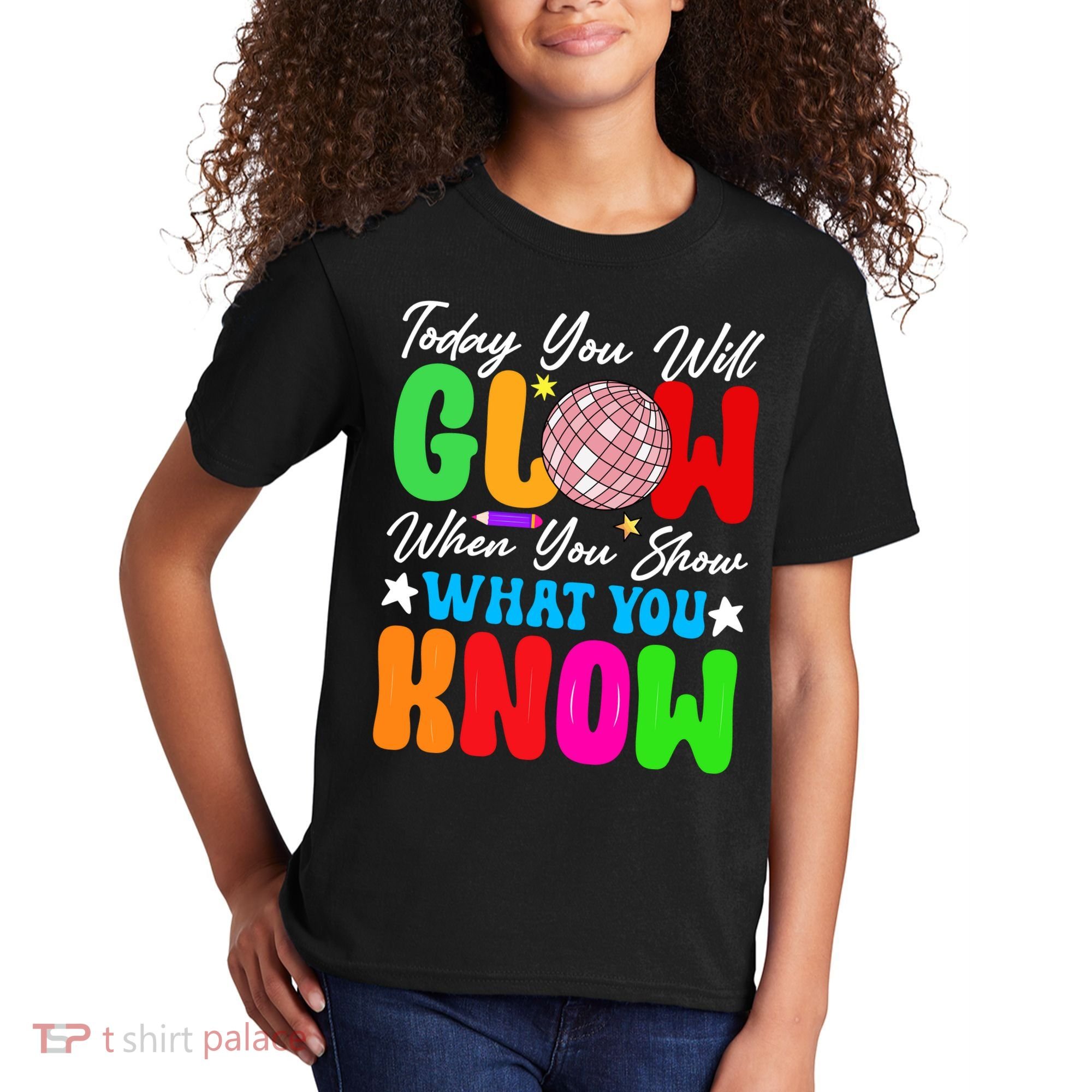 Today You Will Glow Teachers Day Test Day Testing Kids T-Shirt