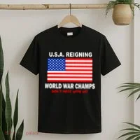 U.S.A. Reigning World War Champs T-Shirt thumb 2