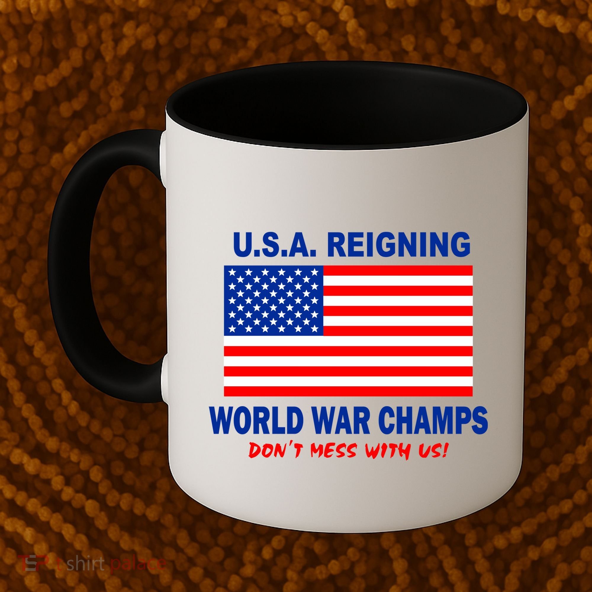U.S.A. Reigning World War Champs Coffee Mug