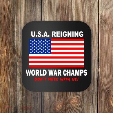 U.S.A. Reigning World War Champs Coaster