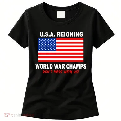 U.S.A. Reigning World War Champs Women's T-Shirt