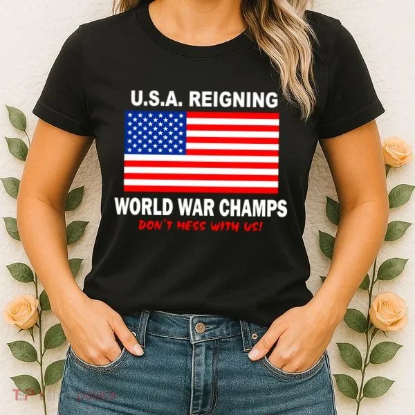 U.S.A. Reigning World War Champs Women's T-Shirt