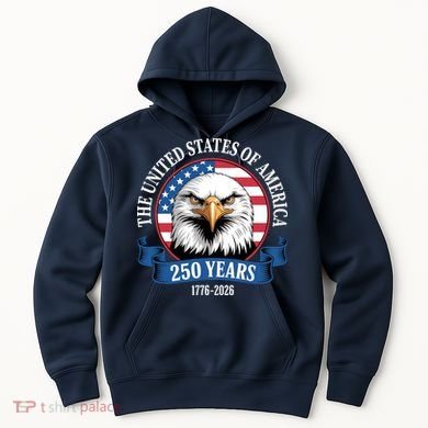 USA 250 Years Bald Eagle Patriotic 250th Anniversary Hoodie