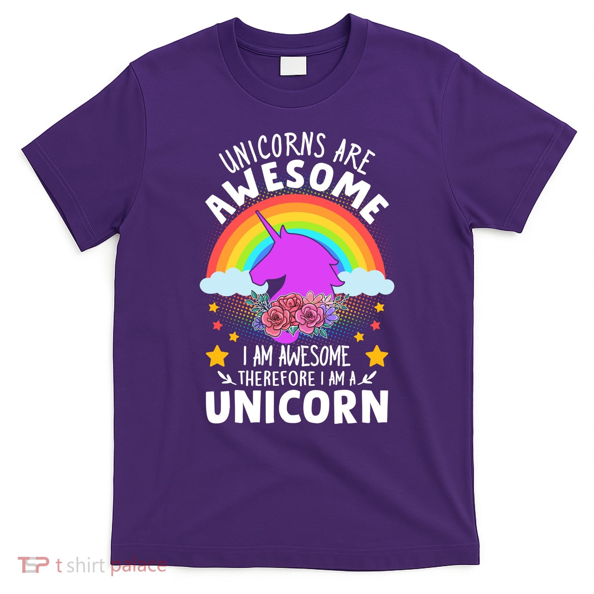 Unicorns Are Awesome I Am Awesome Therefore I Am A Unicorn T-Shirt