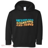 Unfavorable Attendance And Proud Toddler Hoodie thumb 0