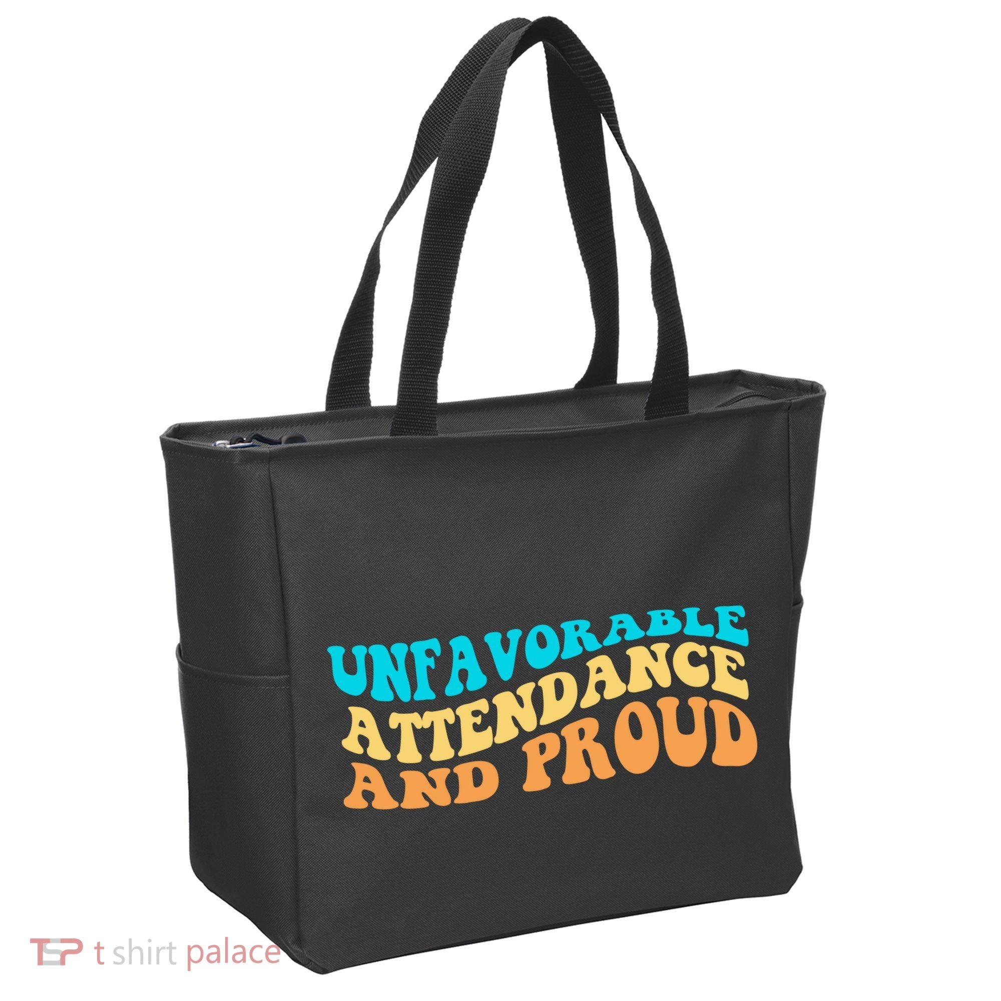 Unfavorable Attendance And Proud Tote Bag