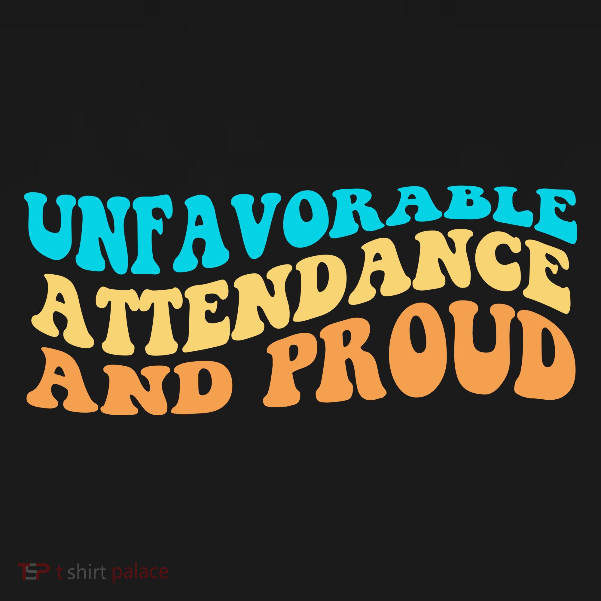 Unfavorable Attendance And Proud Tote Bag