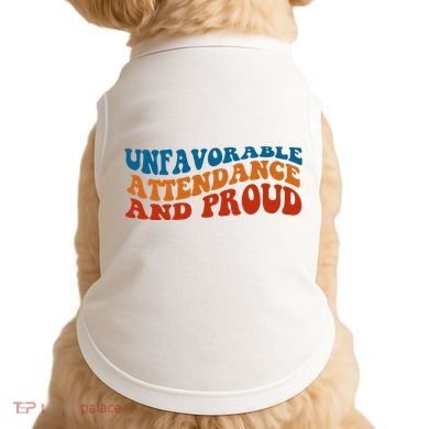 Unfavorable Attendance And Proud Doggie Tank