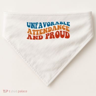 Unfavorable Attendance And Proud USA-Made Doggie Bandana