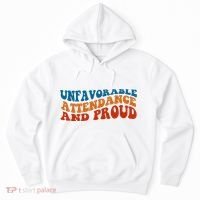 Unfavorable Attendance And Proud Hoodie thumb 0