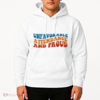Unfavorable Attendance And Proud Hoodie thumb 2