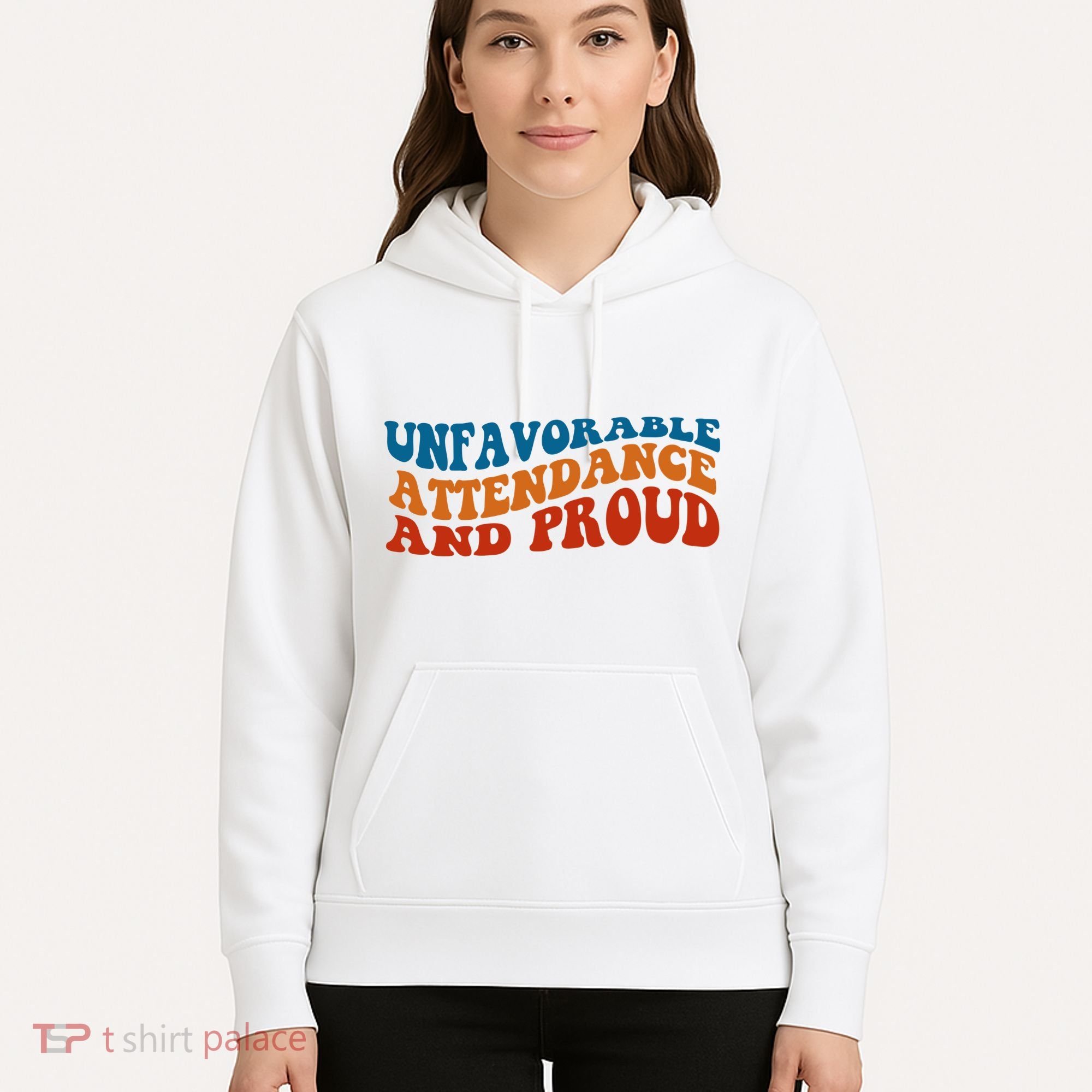 Unfavorable Attendance And Proud Hoodie