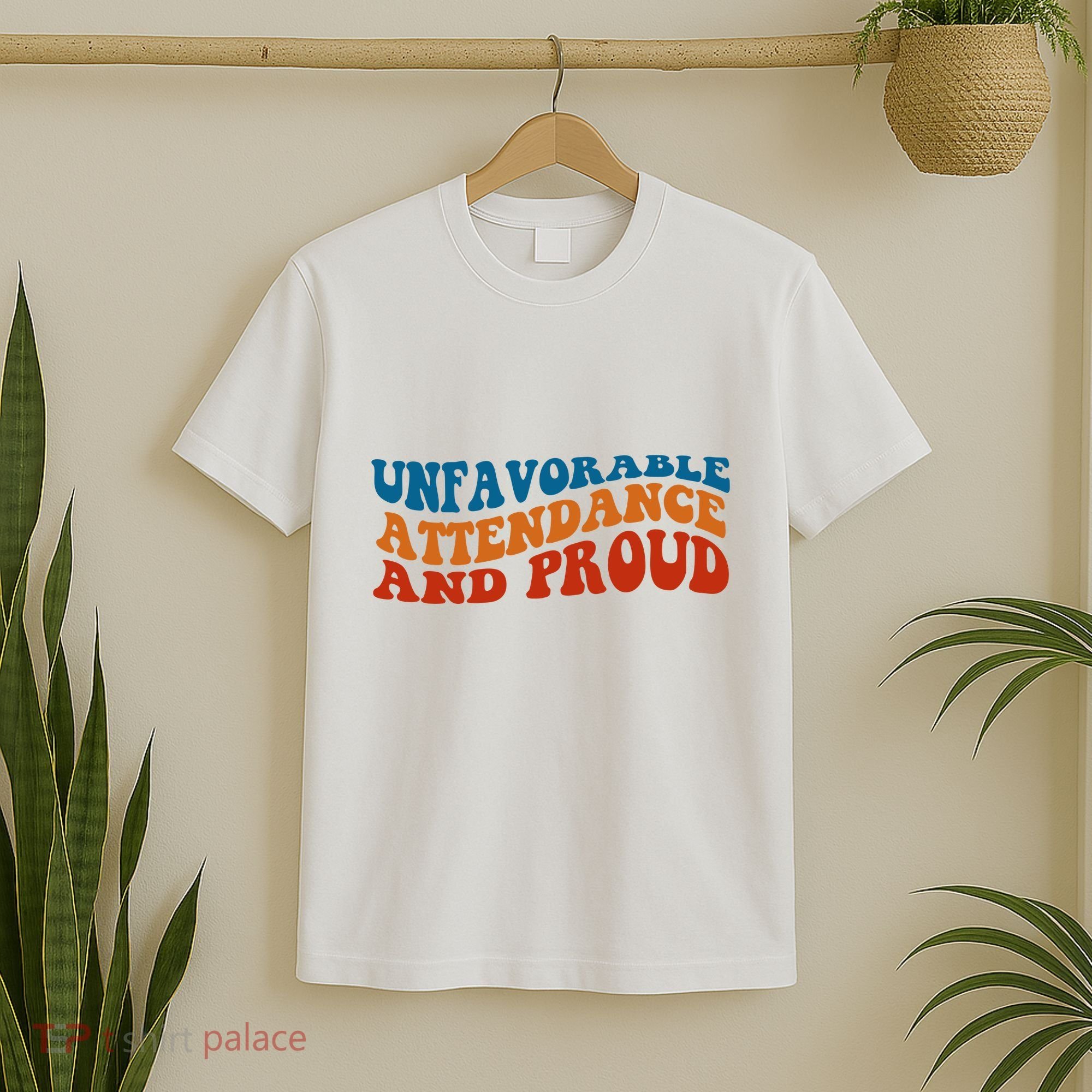 Unfavorable Attendance And Proud T-Shirt