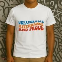 Unfavorable Attendance And Proud T-Shirt thumb 3