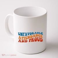 Unfavorable Attendance And Proud Coffee Mug thumb 0