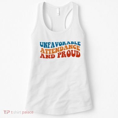 Unfavorable Attendance And Proud Women's Tank Top