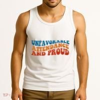 Unfavorable Attendance And Proud Tank Top thumb 3