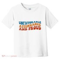 Unfavorable Attendance And Proud Toddler T-Shirt thumb 0