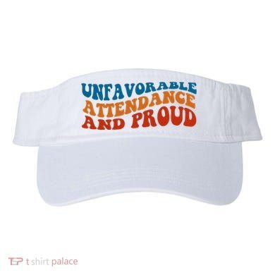 Unfavorable Attendance And Proud Visor