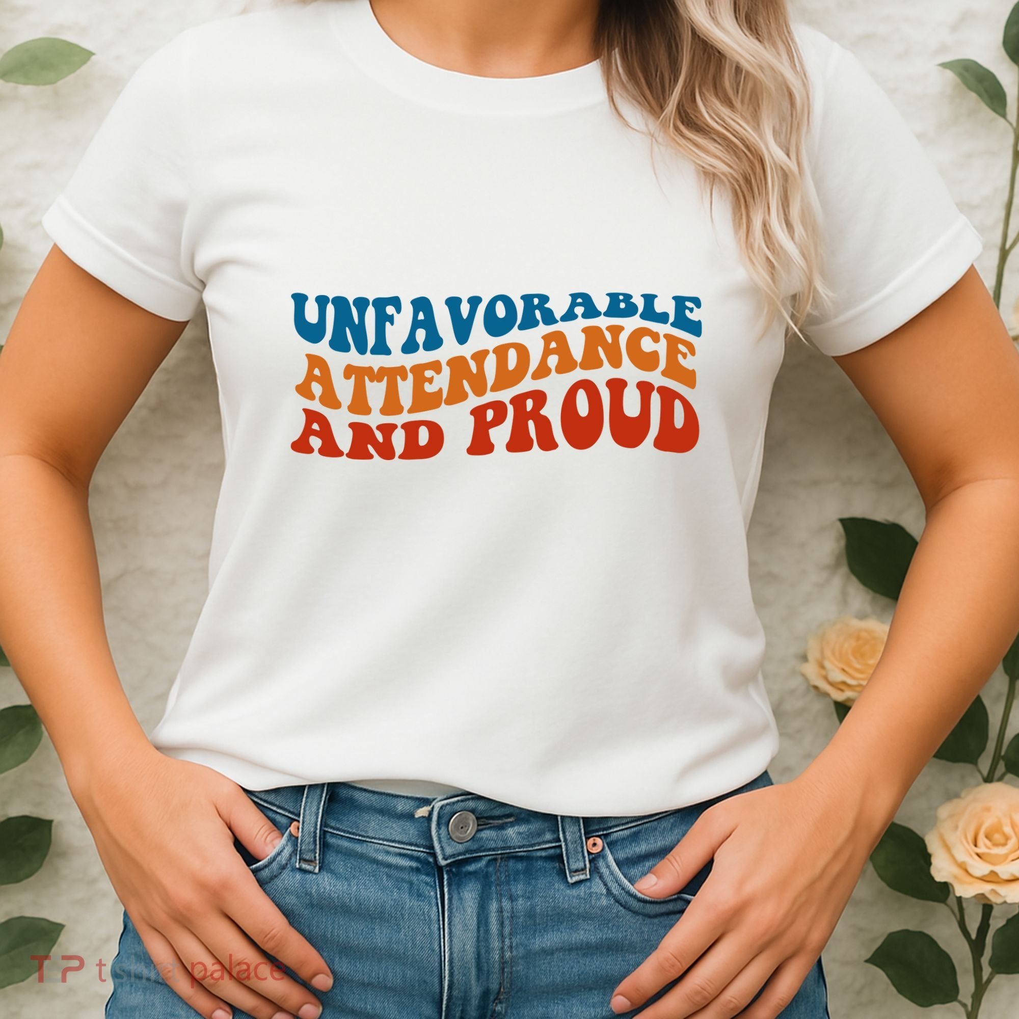 Unfavorable Attendance And Proud Women's T-Shirt