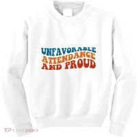 Unfavorable Attendance And Proud Kids Sweatshirt thumb 0