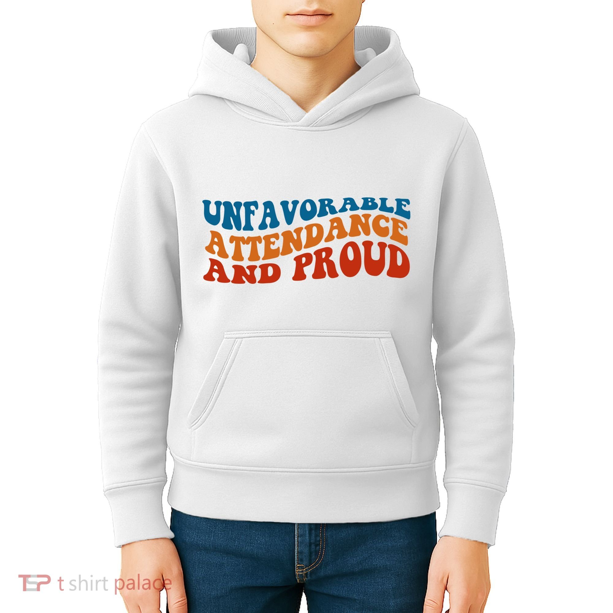Unfavorable Attendance And Proud Kids Hoodie