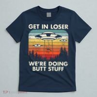 UFO Aliens Believe Get In Loser We're Doing Butt Stuff Alien Abduction Vintage T-Shirt thumb 5
